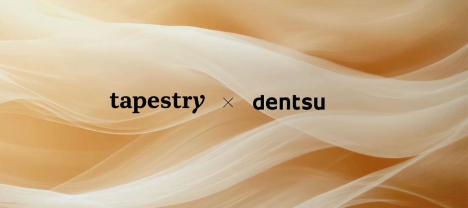 Tapestry names Dentsu as global media partner